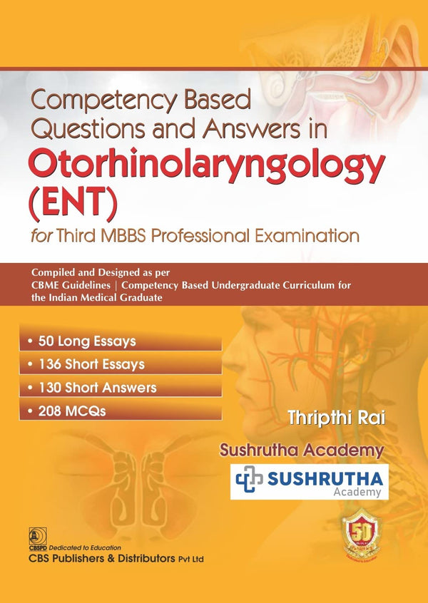 Competency Based Questions and Answers in Otorhinolaryngology (ENT) for Third MBBS Professional Examination 2023 by Thripthi Rai