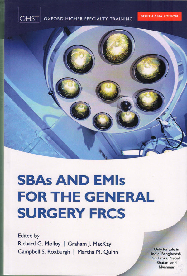 SBAs and EMIs for the General Surgery FRCS 1st/2018 by Richard G. Molloy, Graham j. Mackay, Campbell S. Roxburgh