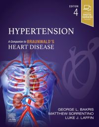 Hypertension A Companion to Braunwald’s Heart Disease 4th/2024 by George L. Bakris, Matthew Sorrentino, Luke J. Laffin