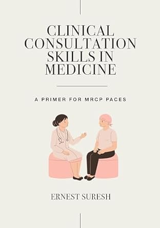 Clinical Consultation Skills in Medicine 1st/2024 by  Ernest Suresh
