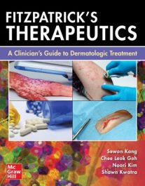 Fitzpatricks Therapeutics: A Clinician's Guide to Dermatologic Treatment 1st/2024 by Sewon Kang