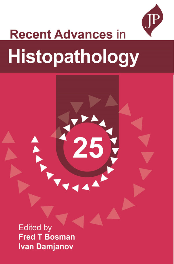 RECENT ADVANCES IN HISTOPATHOLOGY 25 1/E, 2023, FRED T BOSMAN