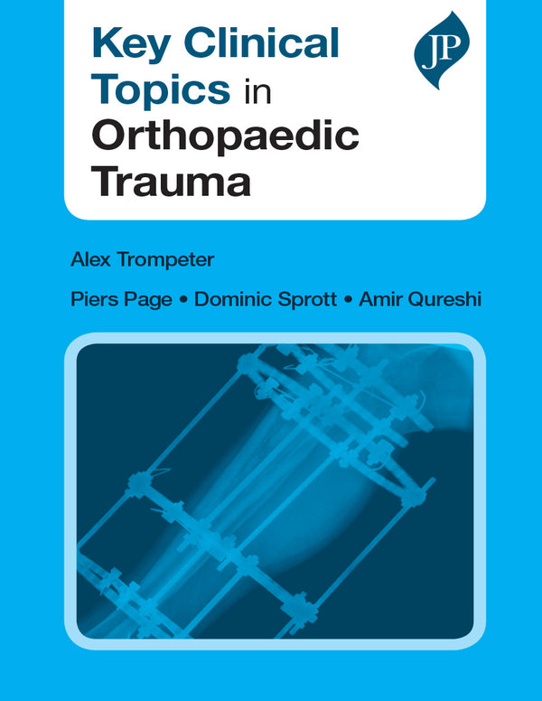 KEY CLINICAL TOPICS IN ORTHOPAEDIC TRAUMA 1/E, 2018, TROMPETER ALEX