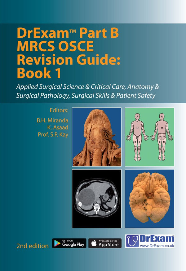 DrExam Part B MRCS OSCE Revision Guide: Book 1 2nd/2017 by B. H. Miranda ,K. Asaad ,S. P. Kay