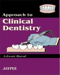 APPROACH TO CLINICAL DENTISTRY 1/E, 2003, ASHWANI BANSAL