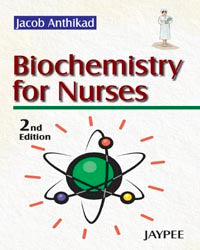 BIOCHEMISTRY FOR NURSES 2/E R.P., 2024, JACOB ANTHIKAD