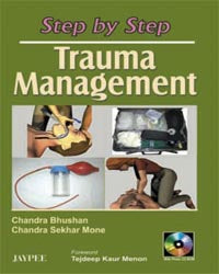 STEP BY STEP TRAUMA MANAGEMENT WITH PHOTO CD ROM 1/E, 2006, CHANDRA BHUSHAN