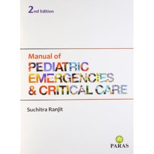 Suchitra Ranjit—Paediatric Emergencies & Critical Care2Ed 2010