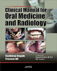 CLINICAL MANUAL FOR ORAL MEDICINE AND RADIOLOGY 1/E, 2007, RAVIKIRAN ONGOLE