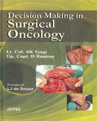 DECISION MAKING IN SURGICAL ONCOLOGY 1/E R.P., 2008, AK TYAGI