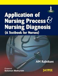 APPLICATION OF NURSING PROCESS & NURSING DIAGNOSIS(A T.B.FOR NURSES) 1/E, 2009, RAJINIKANT