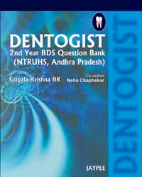 DENTOGIST 2ND YEAR BDS QUE.BANK (NTRUHS,A.P) 1/E, 2010, GOPALA KRISHNA BR