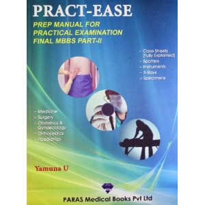 Pract-Ease (Prep Manual For Practical Examination Final MBBS Part-II) 1st/e by Yamuna U