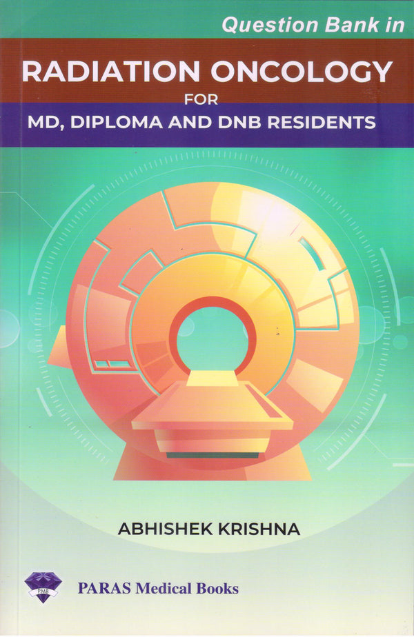 Question Bank in Radiation Oncology 1st/e by Abhishek Krishna