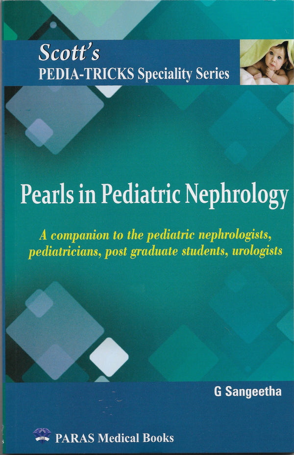 Scotts Pediatricks Specialty Series: Pearls in Pediatric Nephrology 1st/2022 by G. Sangeetha
