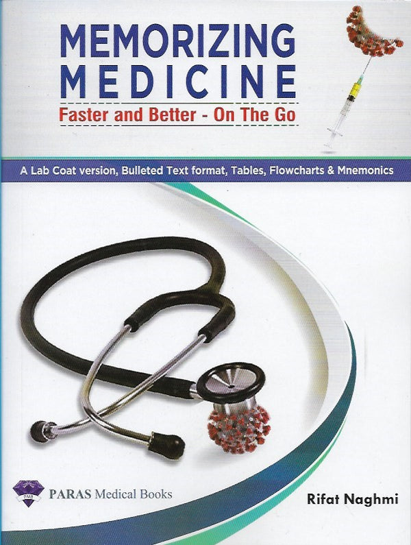 Memorizing Medicine : Faster and Better on the GO 1st/e by Rifat Naghmi