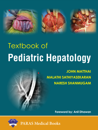 Textbook of Pediatric Hepatology 1st/2023 by  John Matthai, Malathi Sathiyasekaran, Naresh Shanmugam