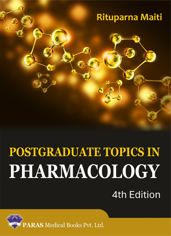 Postgraduate Topics in Pharmacology 4th/e by Rituparna Maiti