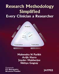 RESEARCH METHODOLOGY SIMPLIFIED: EVERY CLINICIAN A RESEARCHER 1/E, 2010, MAHENDRA N PARIKH
