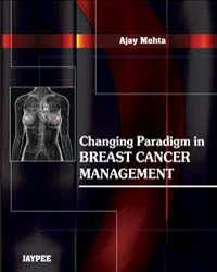 CHANGING PARADIGM IN BREAST CANCER MANAGEMENT 1/E, 2011, AJAY MEHTA
