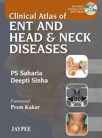 CLINICAL ATLAS OF ENT AND HEAD & NECK DISEASES INC.DVD-ROM 1/E, 2013, SAHARIA PS SINHA