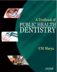 A TEXTBOOK OF PUBLIC HEALTH DENTISTRY 1/E, 2011, CM MARYA