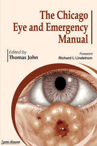 THE CHICAGO EYE AND EMERGENCY MANUAL 1/E, 2011, THOMAS JOHN