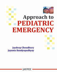 APPROACH TO PEDIATRIC EMERGENCY 1/E, 2011, JAYDEEP CHOUDHURY