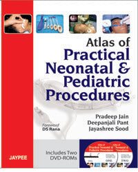 ATLAS OF PRACTICAL NEONATAL & PEDIATRIC PROCEDURES  INCLUDES 2 DVD-ROM 1/E, 2013, PRADEEP JAIN