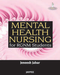 MENTAL HEALTH NURSING FOR GNM STUDENTS 1/E R.P., 2025, JENEESH JABAR