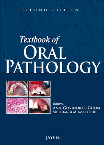 TEXTBOOK OF ORAL PATHOLOGY 2/E, 2013, ANIL GOVINDRAO GHOM