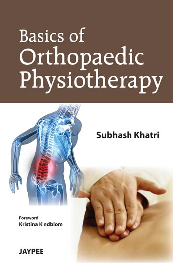 BASICS OF ORTHOPEDIC PHYSIOTHERAPY 1/E, 2013, SUBHASH M KHATRI