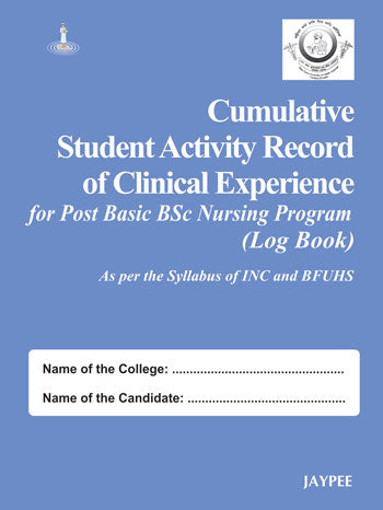 CUMULATIVE STUDENT ACTIVITY RECORD OF CLINICAL EXPERIENCE FOR POST BASIC BSC NURSING PROGRAM(LOGBK) 1/E, 2013, HC RAWAT
