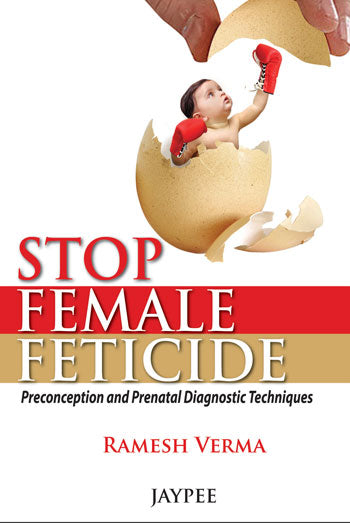 STOP FEMALE FETICIDE 1/E, 2013, RAMESH VERMA