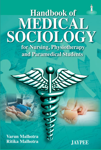 HANDBOOK OF MEDICAL SOCIOLOGY FOR NURSING,PHYSIOTHERAPY AND PARAMEDICAL STUDENTS 1/E R.P., 2025, VARUN MALHOTRA
