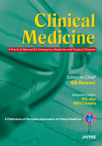 CLINICAL MEDICINE A PRACTICAL MANUAL FOR EMERGENCY MEDICINE AND TROPICAL DISEASES 1/E, 2014, REWARI BB