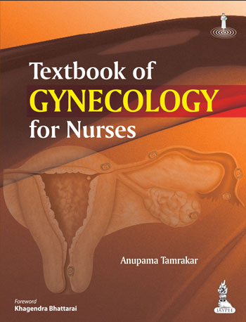 TEXTBOOK OF GYNECOLOGY FOR NURSES 1/E, 2014, ANUPAMA TAMRAKAR