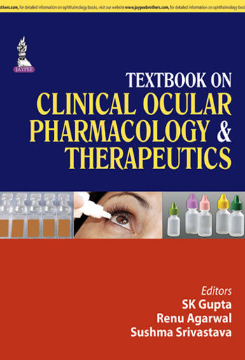 TEXTBOOK ON CLINICAL OCULAR PHARMACOLOGY & THERAPEUTICS 1/E, 2014, SK GUPTA