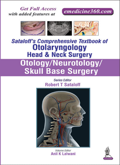 SATALOFF'S COMPREHENSIVE TB.OF OTOLARY.HEAD&NECK SURGERY OTOLOGY/NEUROTOLOGY/SKULL BASE SUR.VOL.1 1/E, 2016, ANIL K LALWANI