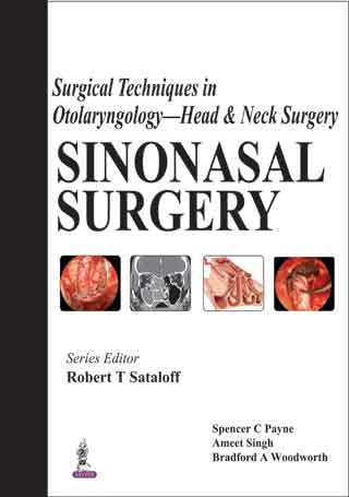 SURGICAL TECHNIQUES IN OTOLARYNGOLOGY- HEAD & NECK SURGERY : SINONASAL SURGERY 1/E, 2015, ROBERT T SATALOFF