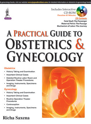 A PRACTICAL GUIDE TO OBSTETRICS & GYNECOLOGY:INCLUDES INTERACTIVE CD-ROM 1/E, 2015, RICHA SAXENA