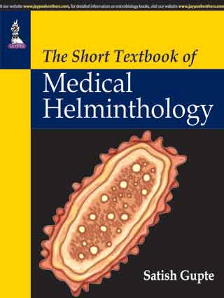 THE SHORT TEXTBOOK OF MEDICAL HELMINTHOLOGY 1/E, 2015, SATISH GUPTE