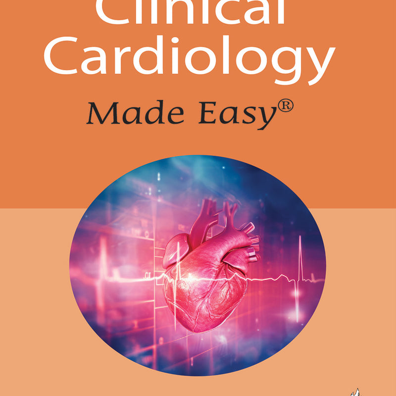 CLINICAL CARDIOLOGY MADE EASY 1/E R.P., 2025, RAMESH R RAU