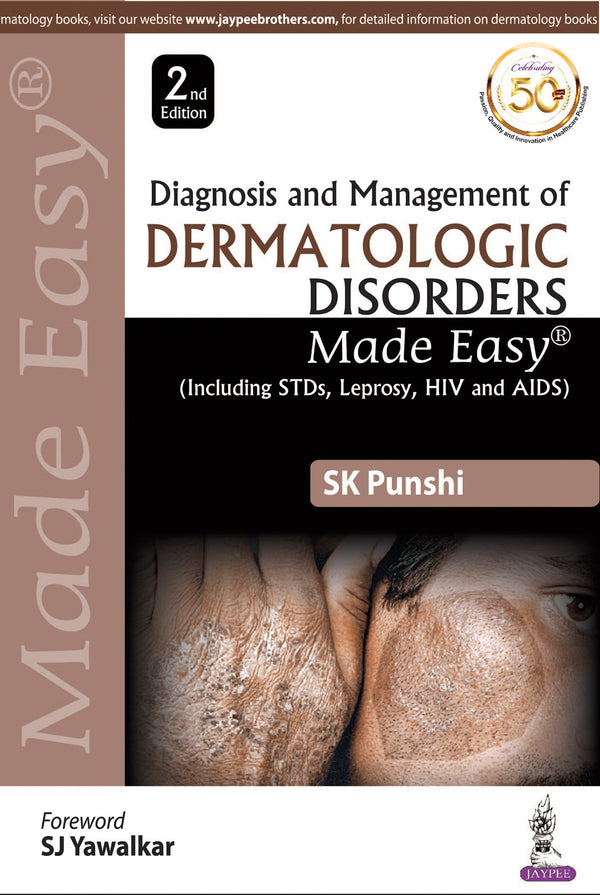 DIAGNOSIS AND MANAGEMENT OF DERMATOLOGIC DISORDERS MADE EASY (INCLUDING STDS, LEPROSY, HIV AND AIDS) 2/E, 2020, SK PUNSHI