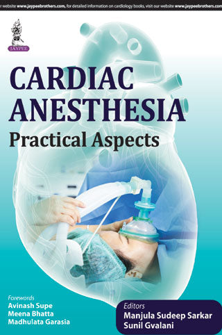 CARDIAC ANESTHESIA:PRACTICAL ASPECTS 1/E, 2015, MANJULA SUDEEP SARKAR