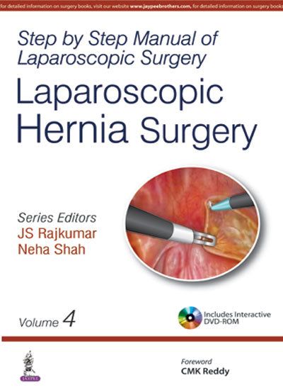 STEP BY STEP MANUAL OF LAPAROSCOPIC SURGERY:LAPAROSCOPIC HERNIA SURGERY (VOL.4) 1/E, 2016, JS RAJKUMAR