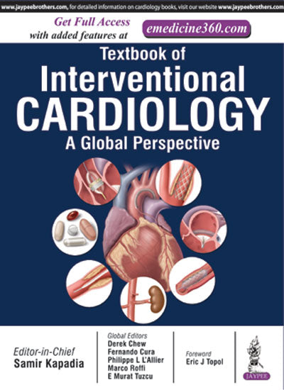 TEXTBOOK OF INTERVENTIONAL CARDIOLOGY A GLOBAL PERSPECTIVE 1/E, 2017, SAMIR KAPADIA