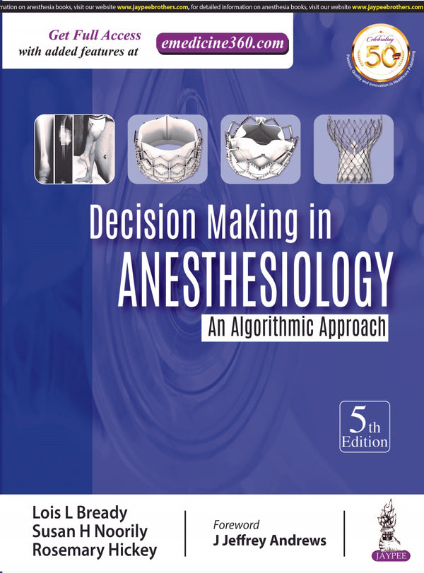 DECISION MAKING IN ANESTHESIOLOGY: AN ALGORITHMIC APPROACH 5/E, 2020, LOIS L BREADY