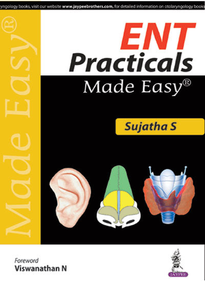 ENT PRACTICALS MADE EASY 1/E, 2016, SUJATHA S