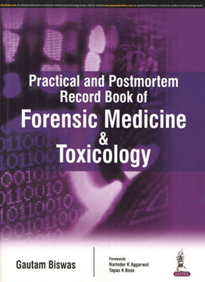 PRACTICAL AND POSTMORTEM RECORD BOOK OF FORENSIC MEDICINE & TOXICOLOGY 1/E, 2016, GAUTAM BISWAS